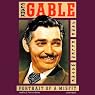 Clark Gable: Portrait of a Misfit