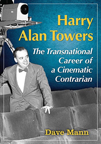 Harry Alan Towers: The Transnational Career of a Cinematic Contrarian