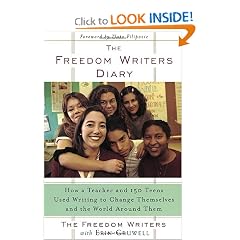 The Freedom Writers Diary : How a Teacher and 150 Teens Used Writing to Change Themselves and the World Around Them