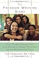 The Freedom Writers Diary : How a Teacher and 150 Teens Used Writing to Change Themselves and the World Around Them
