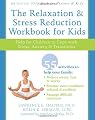 The Relaxation & Stress Reduction Workbook for Kids: Help for Children to Cope with Stress, Anxiety & Transitions (Instant Help / Nhp)