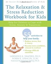 The Relaxation and Stress Reduction Workbook for Kids: Help for Children to Cope with Stress, Anxiety, and Transitions (Instant Help)