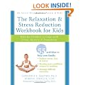 The Relaxation and Stress Reduction Workbook for Kids: Help for Children to Cope with Stress, Anxiety, and Transitions (Instant Help /New Harbinger)