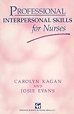 Professional interpersonal skills for nurses