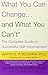 What You Can Change and What You Can't: The Complete Guide to Successful Self-Improvement