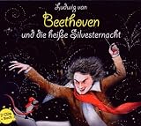 Produkt-Bild: Ludwig van Beethoven und die hei&szlig;e Silvesternacht: Klassik f&uuml;r Kids