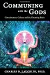 Communing with the Gods: Consciousnes...