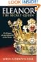 Eleanor, The Secret Queen: The Woman Who Put Richard III on the Throne