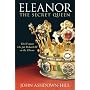 Eleanor, the Secret Queen: The Woman Who Put Richard III on the Throne