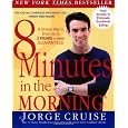 8 Minutes in the Morning: A Simple Way to Shed Up to 2 Pounds a Week -- Guaranteed