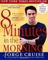 8 Minutes in the Morning: A Simple Way to Shed up to 2 Pounds a Week Guaranteed