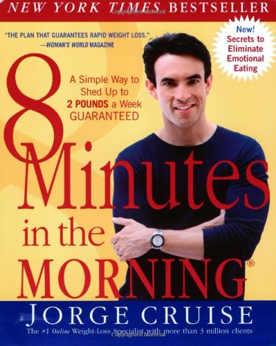 8 Minutes in the Morning: A Simple Way to Shed Up to 2 Pounds a Week -- Guaranteed