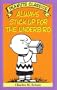 Always Stick Up for the Underbird (Peanuts Classics)