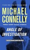 Angle of Investigation: Three Harry Bosch Stories