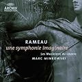 Rameau - une symphonie imaginaire / Les Musiciens du Louvre - Marc Minkowski