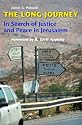 The Long Journey: In Search of Justice and Peace in Jerusalem