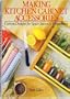 Making Kitchen Cabinet Accessories: Custom Designs for Space Savers and Organizers