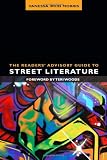 The Readers Advisory Guide to Street Literature (Readers Advisory Series) (Ala Readers Advisory Series)