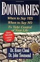 Boundaries: When to Say Yes; How to Say No to Take Control of Your Life by Henry Cloud and John Townsend