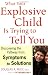 What Your Explosive Child Is Trying to Tell You: Discovering the Pathway from Symptoms to Solutions