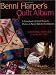 Benni Harper's Quilt Album: A Scrapbook of Quilt Projects, Photos & Never-Before-Told Stories