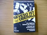 Produkt-Bild: Seveso ist &uuml;berall. Die t&ouml;dlichen Risiken der Chemie.