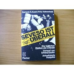 Seveso ist �berall. Die t�dlichen Risiken der Chemie.