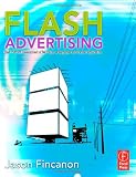 Flash Advertising: Flash Platform Development of Microsites, Advergames and Branded Applications