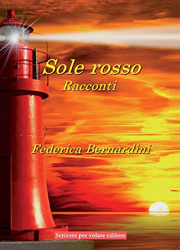 Sole rosso - racconti (Italian Edition)