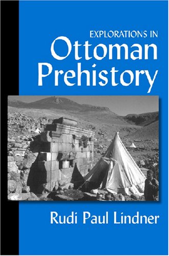 Explorations in Ottoman Prehistory