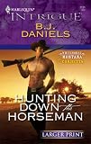 Hunting Down The Horseman (Harlequin Intrigue Series)