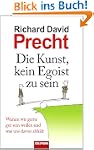 Die Kunst, kein Egoist zu sein: Warum...