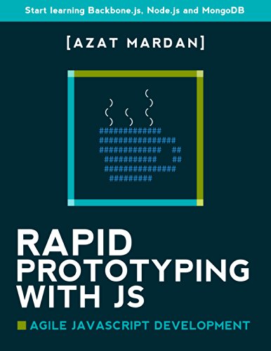 Rapid Prototyping with JS: Agile JavaScript Development: Start learning Backbone.js, Node.js and MongoDB