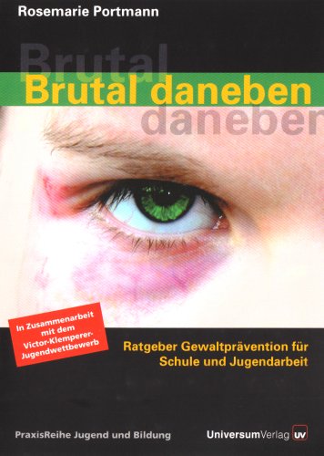 Produkt-Bild: Brutal daneben: Ratgeber Gewaltpr&auml;vention f&uuml;r Schule und Jugendarbeit