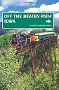 Iowa Off the Beaten Path, 9th: A Guide to Unique Places (Off the Beaten Path Series)