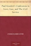 Paul Gossletts Confessions in Love, Law, and The Civil Service