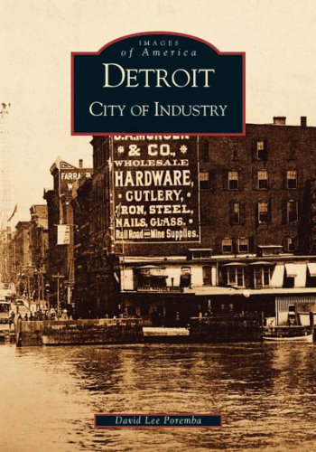 Detroit: City  of  Industry   (MI)  (Images  of  America)