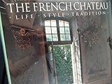 The French château : life, style, tradition