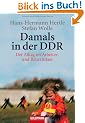 Damals in der DDR: Der Alltag im Arbeiter- und Bauernstaat