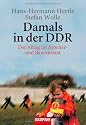 Damals in der DDR: Der Alltag im Arbeiter- und Bauernstaat