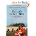 Damals in der DDR: Der Alltag im Arbeiter- und Bauernstaat