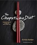 The chopsticks diet : Japanese-inspired recipes for easy weight-loss
