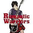 Romantic Warriors (岸谷香)