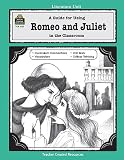 A Guide for Using Romeo and Juliet in the Classroom