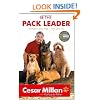 Be the Pack Leader: Use Cesar's Way to Transform Your Dog ... and Your Life