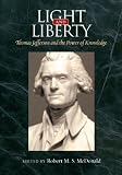 Light and Liberty: Thomas Jefferson and the Power of Knowledge (Jeffersonian America)