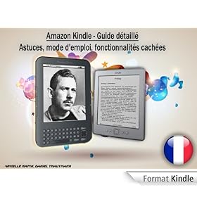 Kindle - Guide d�taill�. Astuces, mode d'emploi, fonctionnalit�s cach�es