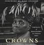 Crowns: Portraits of Black Women in Church Hats