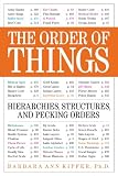 The World of Order and Organization: How Things are Arranged into Hierarchies, Structures and Pecking Orders