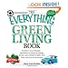 The Everything Green Living Book: Easy Ways to Conserve Energy, Protect Your Family's Health, and Help Save the Environment